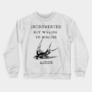 Introverted but Willing to Discuss Birds Crewneck Sweatshirt